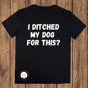 I ditched my dog for this Tshirt
True to size
Soft & Comfortable
100% Cotton